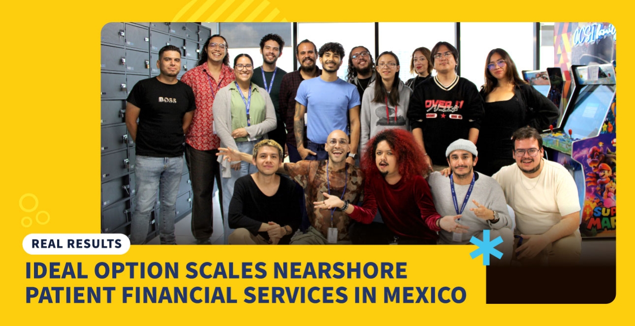 Ideal Option leadership and team supporting nearshore patient financial services in Mexico