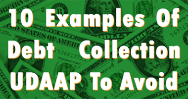 10 Examples Of Debt Collection UDAAP To Avoid