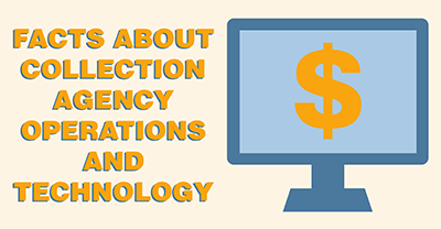 Facts About Collection Agency Operations and Technology [INFOGRAPHIC] 