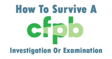 4 Steps To Successfully Survive A CFPB Investigation Or Examination