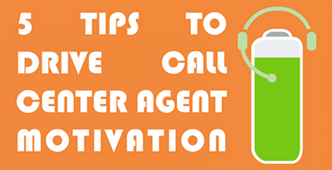 5 Tips to Drive Call Center Agent Motivation 