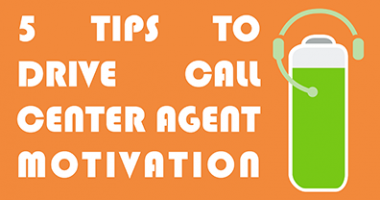 5 Tips to Drive Call Center Agent Motivation