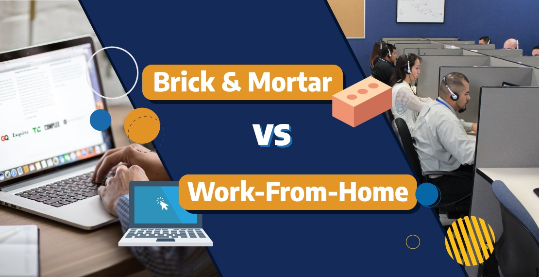 Brick &amp; Mortar vs Work From Home