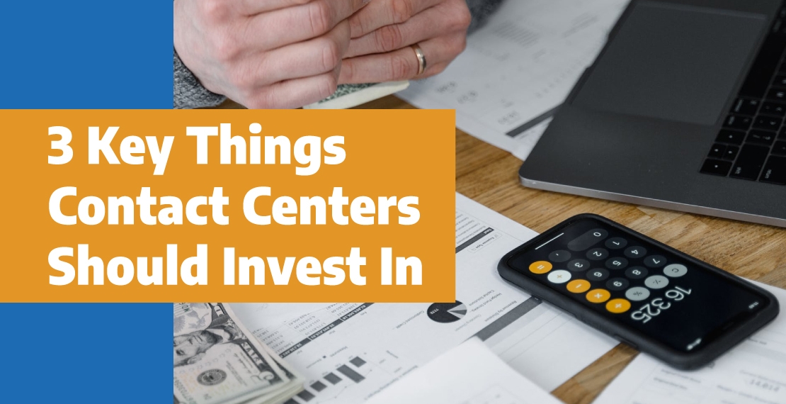 3 Things Contact Center Should Invest