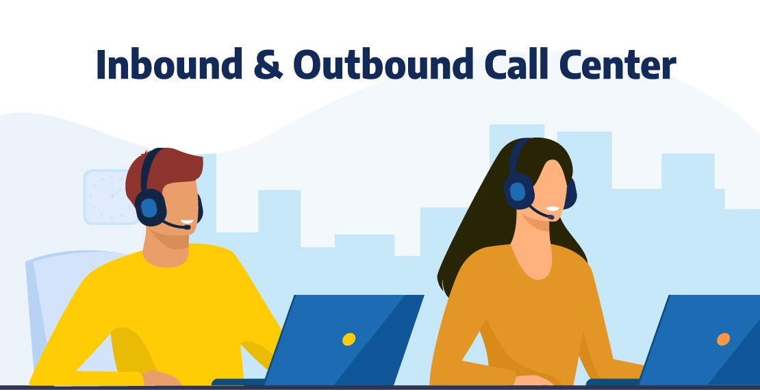 Inbound &amp; Outbound Call Center