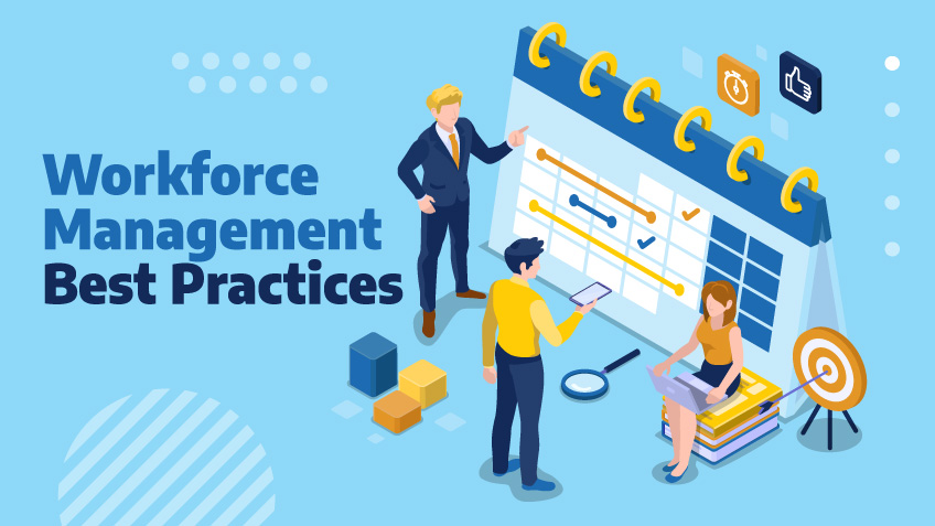 Top Workforce Management Best Practices to Implement in Your Call Center