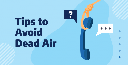 Tips To Avoid Dead Air During Calls