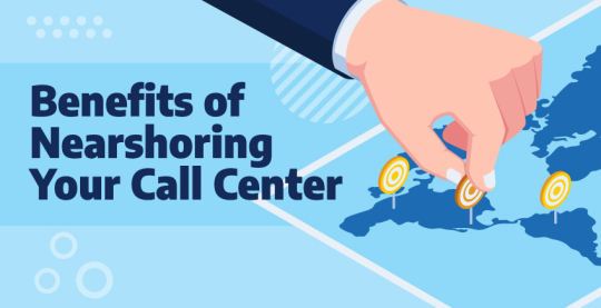 Exploring the Top Benefits of Nearshoring Your Call Center: Unlocking the Hidden Potential