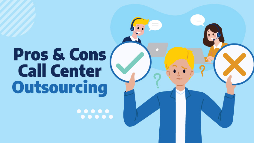 Pros and Cons of Outsourcing Call Center