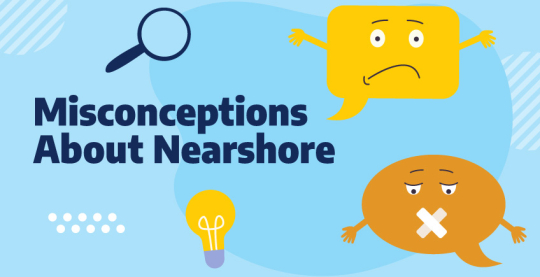 4 Misconceptions About Nearshore Contact Centers
